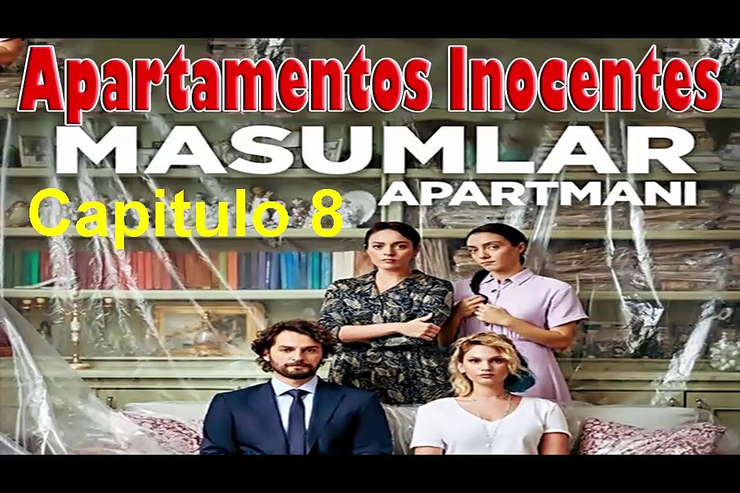 Apartamentos Inocentes (Masumlar Apartmani) Capitulo 8 - video Dailymotion