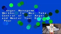Anger Management Workbook for Men: Take Control of Your Anger and Master Your Emotions  Pour