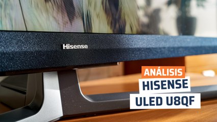 Hisense ULED U8QF, análisis y opinión