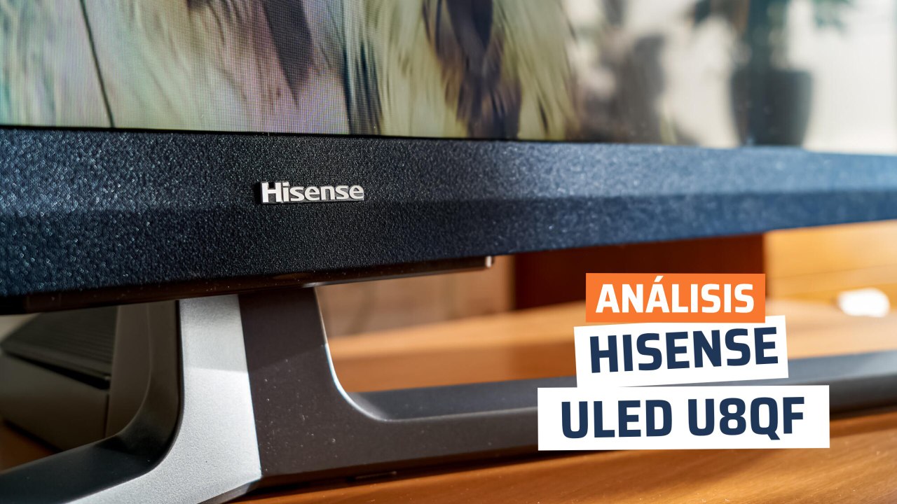 Hisense ULED U8QF, análisis y opinión