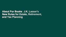 About For Books  J.K. Lasser's New Rules for Estate, Retirement, and Tax Planning  For Online