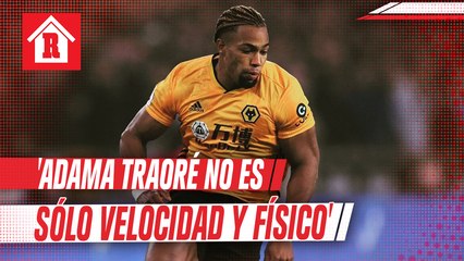 DT Selección de España: 'Adama Traoré no es sólo velocidad y físico'