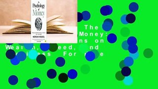 Full version  The Psychology of Money: Timeless Lessons on Wealth, Greed, and Happiness  For Free