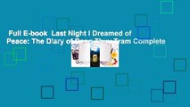 Full E-book  Last Night I Dreamed of Peace: The Diary of Dang Thuy Tram Complete