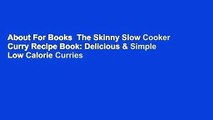 About For Books  The Skinny Slow Cooker Curry Recipe Book: Delicious & Simple Low Calorie Curries