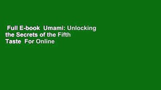 Full E-book  Umami: Unlocking the Secrets of the Fifth Taste  For Online