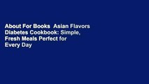 About For Books  Asian Flavors Diabetes Cookbook: Simple, Fresh Meals Perfect for Every Day  For