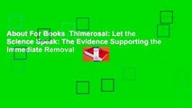 About For Books  Thimerosal: Let the Science Speak: The Evidence Supporting the Immediate Removal