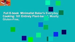 Full E-book  Minimalist Baker's Everyday Cooking: 101 Entirely Plant-based, Mostly Gluten-Free,