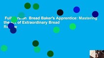 Full version  Bread Baker's Apprentice: Mastering the Art of Extraordinary Bread  Review
