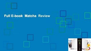 Full E-book  Matcha  Review