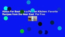 About For Books  In a Persian Kitchen: Favorite Recipes from the Near East  For Free