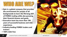 Introduction of Epic Trading, next generation of forex , learn how to trade while you earn money.