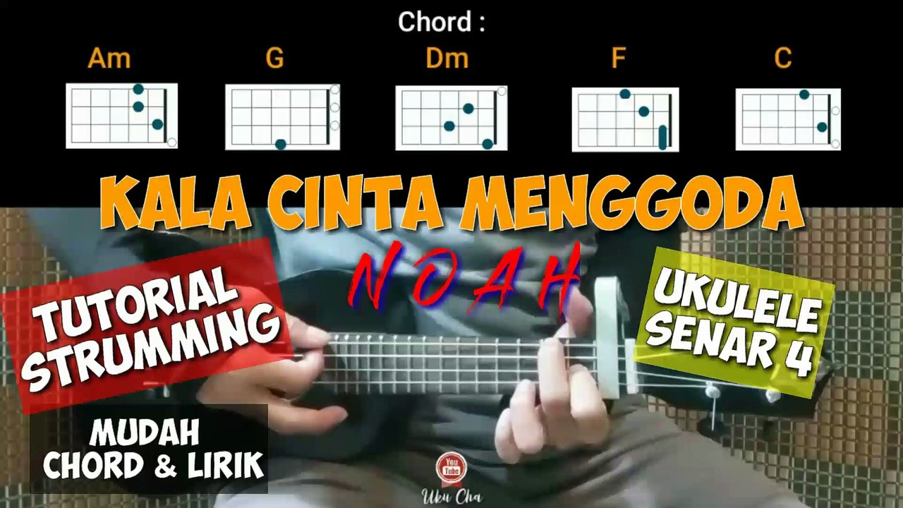 KALA CINTA MENGGODA - NOAH | Ukulele Tutorial Genjreng Chord Lirik