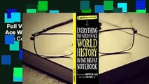 Full Version  Everything You Need to Ace World History in One Big Fat Notebook: The Complete