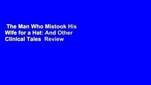 The Man Who Mistook His Wife for a Hat: And Other Clinical Tales  Review