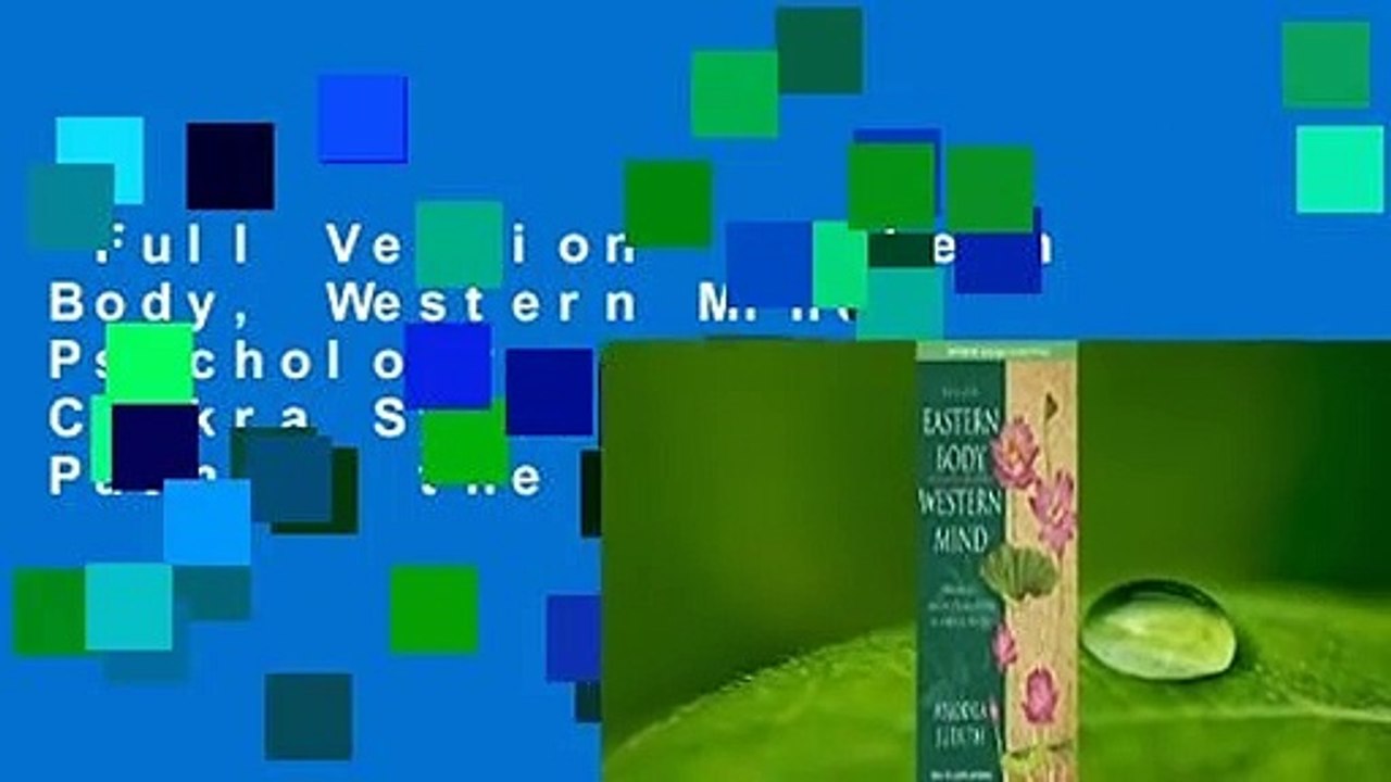 Full Version  Eastern Body, Western Mind: Psychology and the Chakra System as a Path to the Self