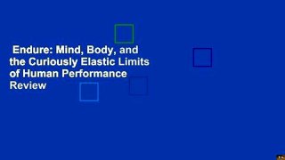 Endure: Mind, Body, and the Curiously Elastic Limits of Human Performance  Review