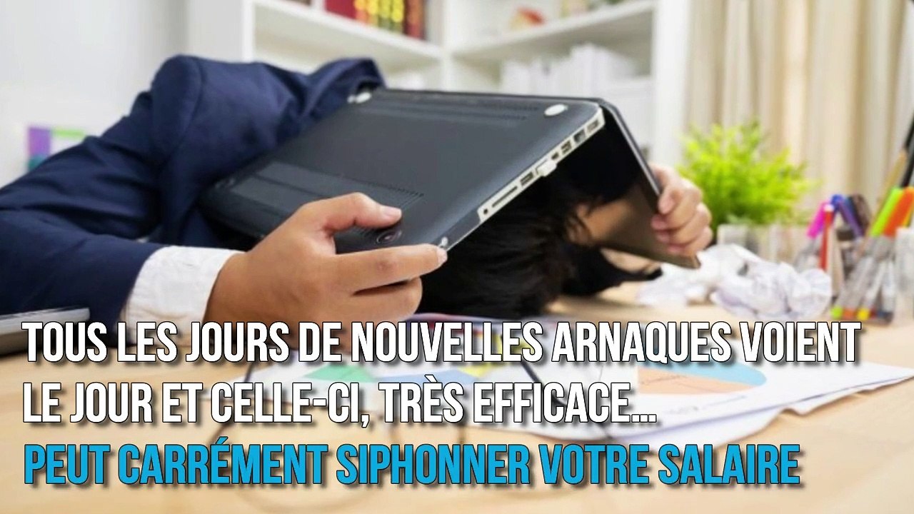 Une arnaque qui sévit dans le monde entier pour voler votre salaire !