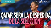 Qatar será la despedida; Cristiano Ronaldo dejará a Portugal tras Mundial 2022
