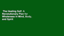 The Healing Self: A Revolutionary Plan for Wholeness in Mind, Body, and Spirit  Best Sellers Rank