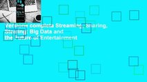 Versione completa Streaming, Sharing, Stealing: Big Data and the Future of Entertainment