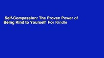 Self-Compassion: The Proven Power of Being Kind to Yourself  For Kindle