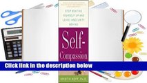 Self-Compassion: The Proven Power of Being Kind to Yourself  For Kindle