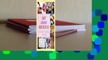 Full version  My Sweet Mexico: Recipes for Authentic Pastries, Breads, Candies, Beverages, and