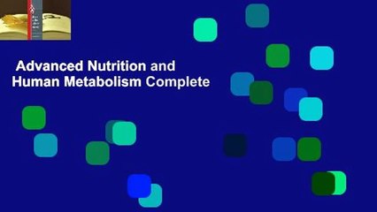 Advanced Nutrition and Human Metabolism Complete