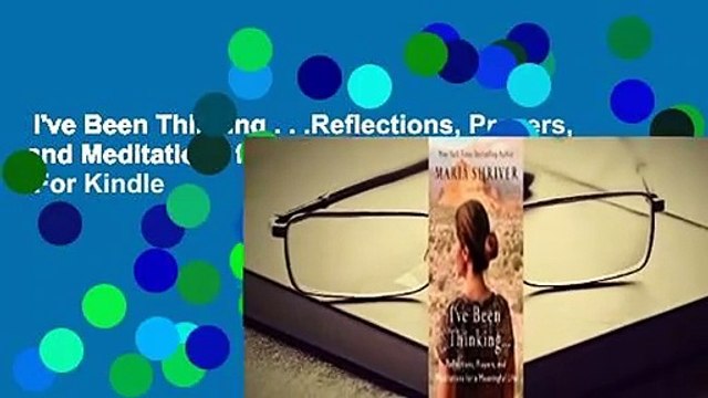 I've Been Thinking . . .Reflections, Prayers, and Meditations for a Meaningful Life For Kindle