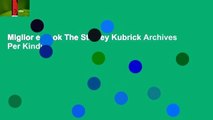 Miglior e-book The Stanley Kubrick Archives Per Kindle