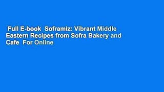 Full E-book  Soframiz: Vibrant Middle Eastern Recipes from Sofra Bakery and Cafe  For Online