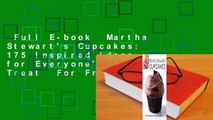 Full E-book  Martha Stewart's Cupcakes: 175 Inspired Ideas for Everyone's Favorite Treat  For Free