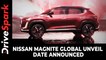 Nissan Magnite Global Unveil Date Announced | India Launch Date, Price, Specs, Features & Others