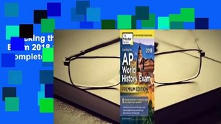 Cracking the AP World History Exam 2018, Premium Edition Complete