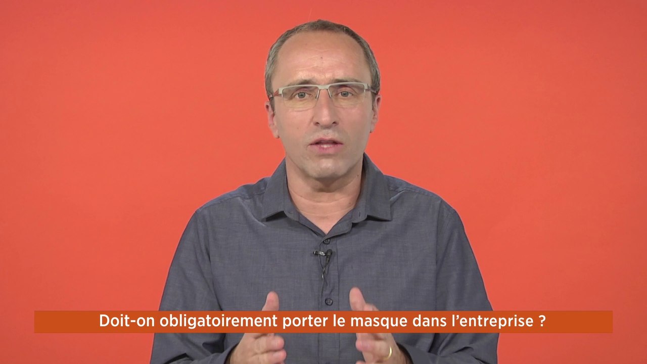 La Minute de vos Droits  - Doit-on obligatoirement porter le masque dans l’entreprise ?