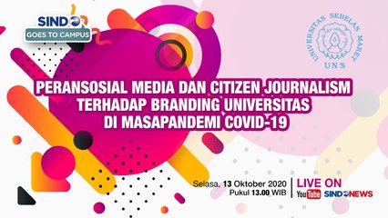 SINDO Goes To Campus ; Peran Sosial Media dan Citizen Journalism Terhadap Branding Universitas di Masa Pandemi Covid-19