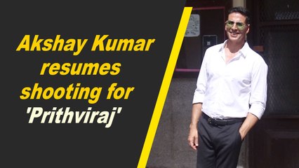 Akshay Kumar resumes shooting for 'Prithviraj'