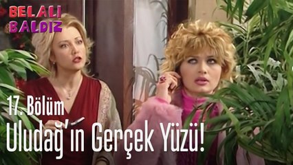 Uludağ'ın gerçek yüzü - Belalı Baldız 17. Bölüm