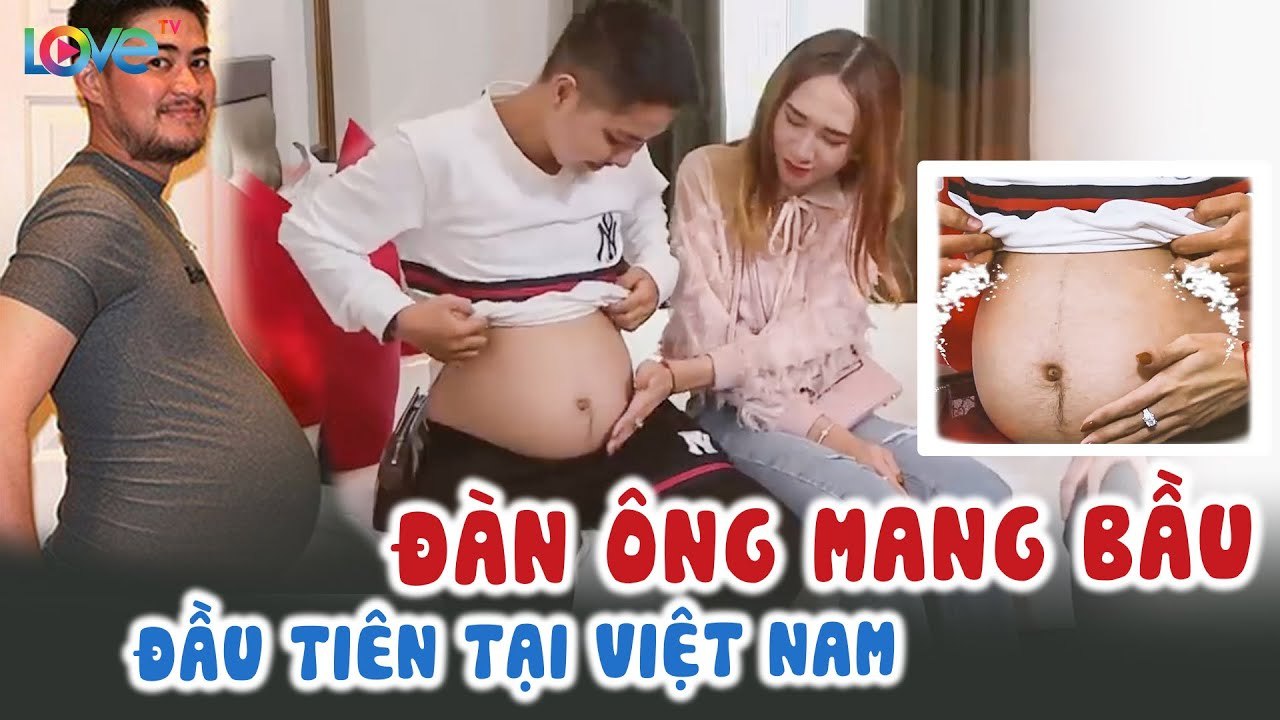 Cận cảnh người ĐÀN ÔNG MANG BẦU ĐẦU TIÊN ở Việt...