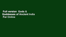 Full version  Gods & Goddesses of Ancient India  For Online