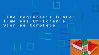The Beginner's Bible: Timeless Children's Stories Complete