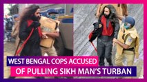 Bengal Cops Accused Of Pulling Sikh Man’s Turban; Delhi BJP Files Complaint; Amarinder Singh Shocked