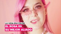 La vida en color: El rosa es su mejor aliado
