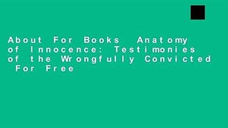 About For Books  Anatomy of Innocence: Testimonies of the Wrongfully Convicted  For Free