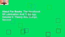 About For Books  The Handbook Of Lubrication And Tribology, Volume Ii: Theory And Design, Second
