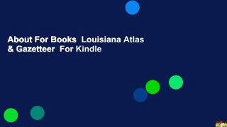 About For Books  Louisiana Atlas & Gazetteer  For Kindle