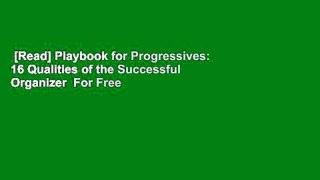 [Read] Playbook for Progressives: 16 Qualities of the Successful Organizer  For Free