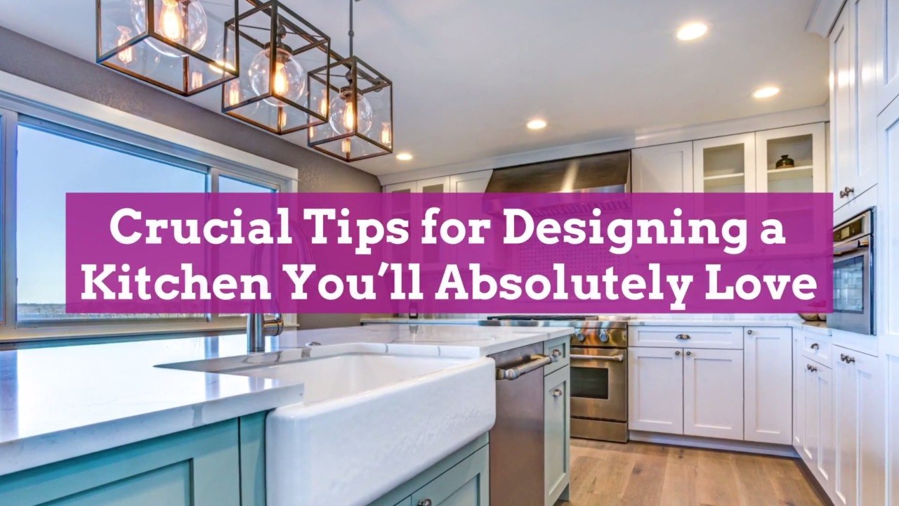 20 Crucial Tips for Designing a Kitchen You'll Absolutely Love video